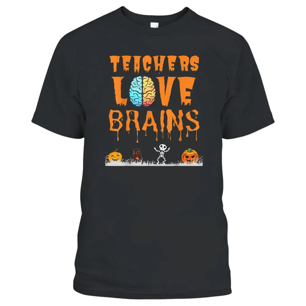 Teachers Love Brains Halloween T-Shirt