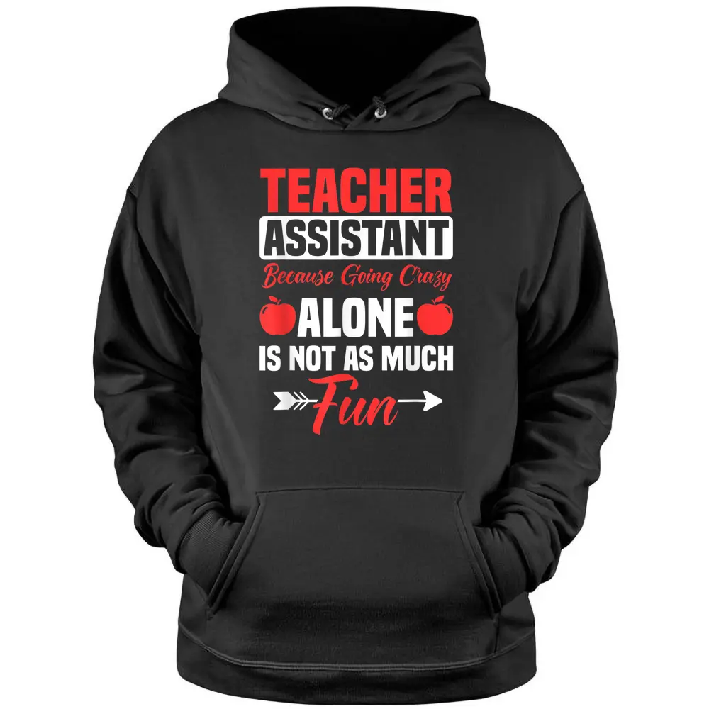 Teaching Assistant Teacher's Aide Paraprofessional Educator Pullover Hoodie