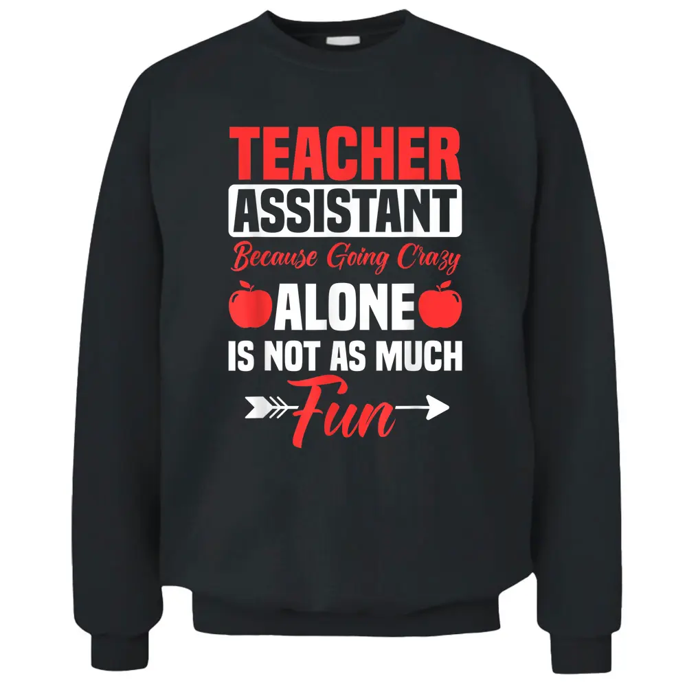 Teaching Assistant Teacher's Aide Paraprofessional Educator Pullover Sweatshirt