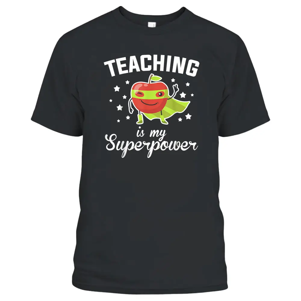 Teaching Is My Superpower Funny Superhero Teacher Educator T-Shirt