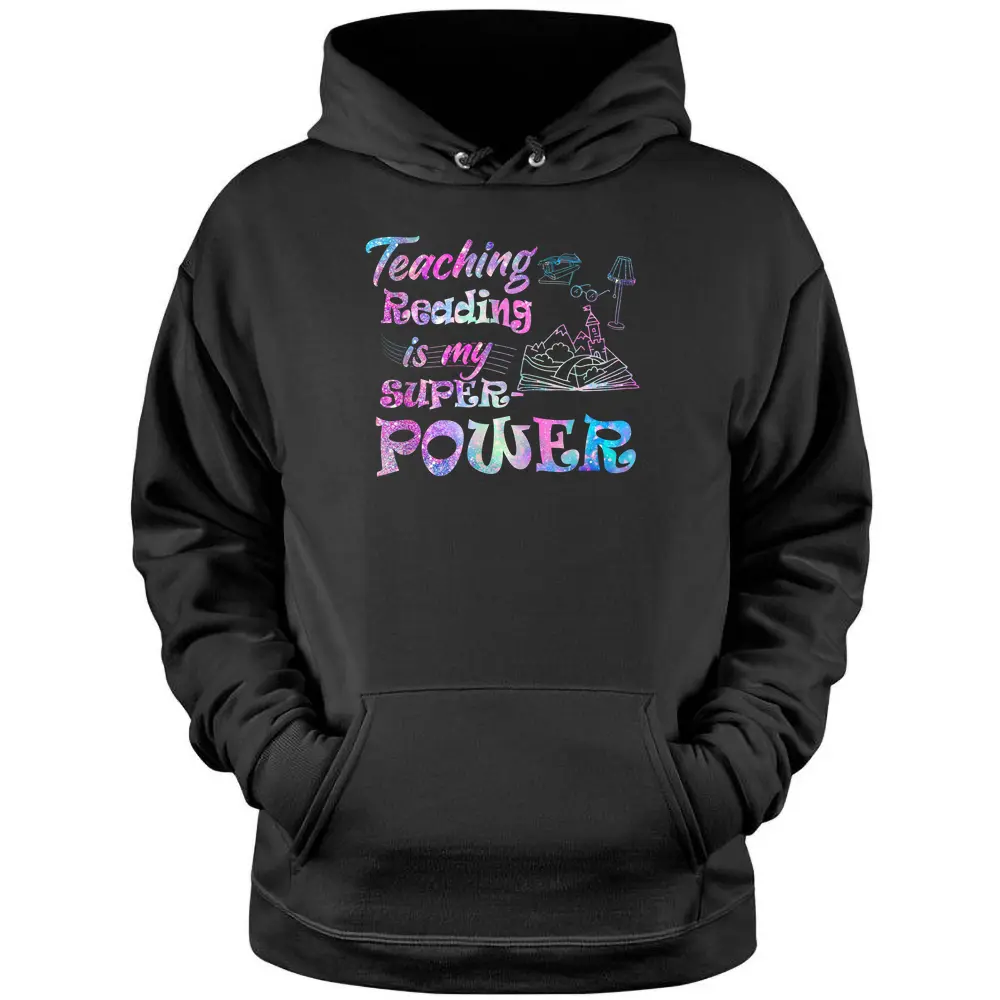 Teaching Reading Is My Superpower Teacher Pullover Hoodie