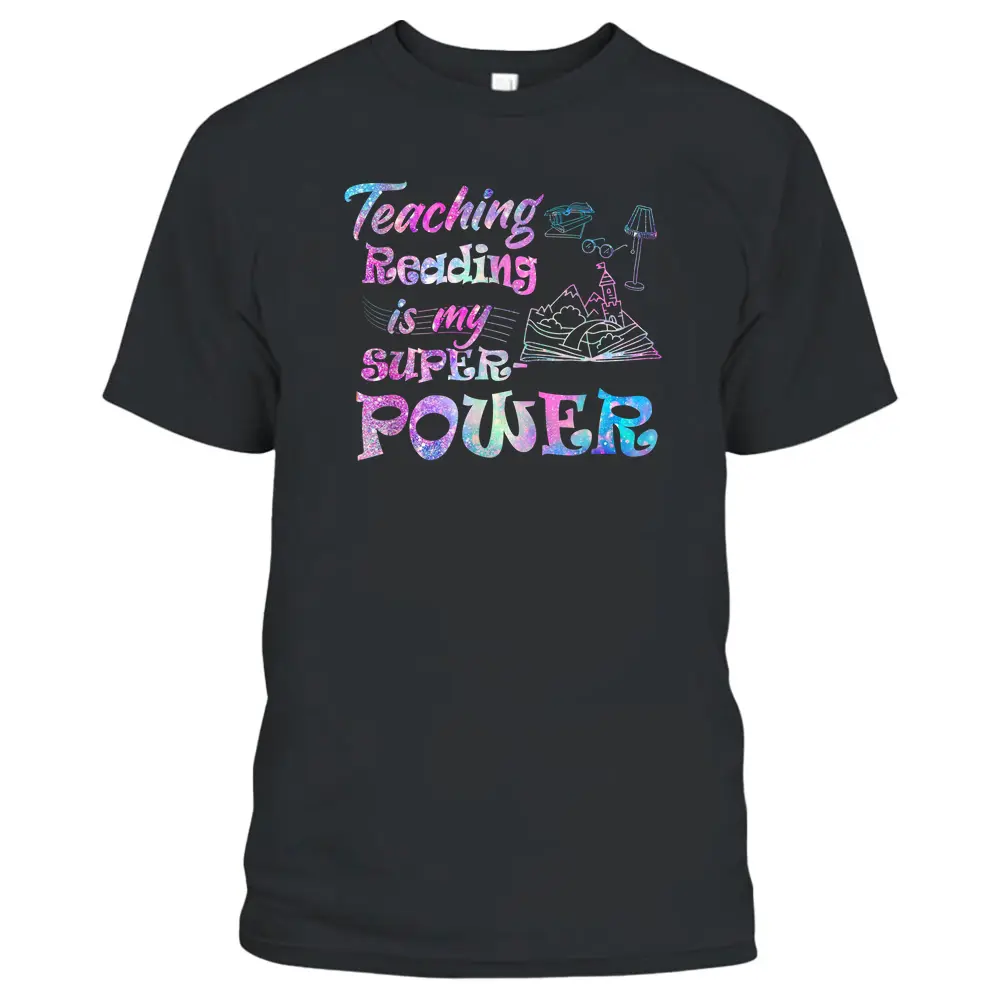 Teaching Reading Is My Superpower Teacher T-Shirt