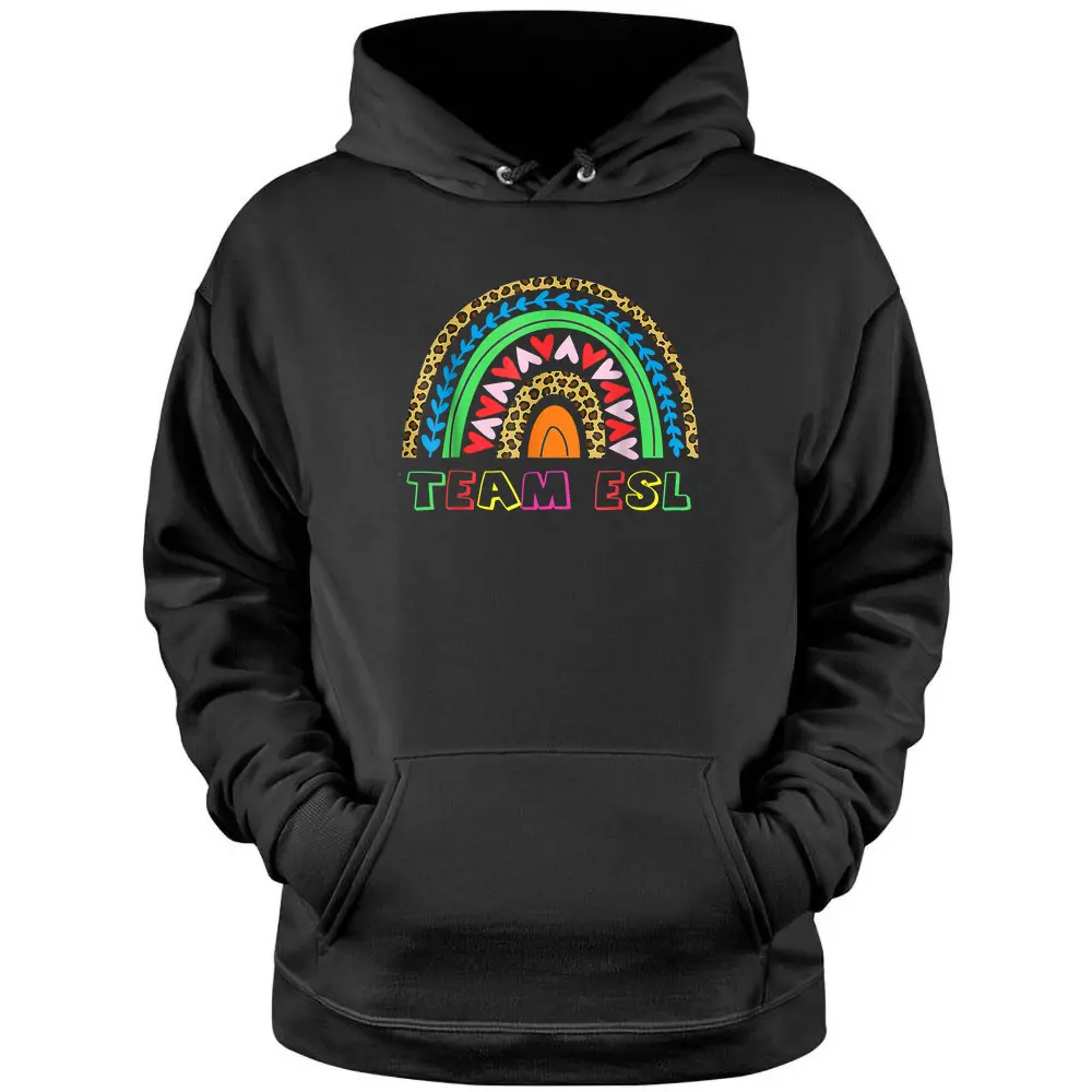 Team ESL ESOL Teacher Student Back To School Rainbow Pullover Hoodie