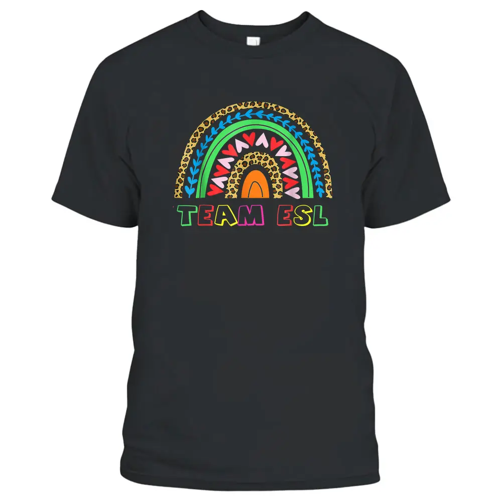 Team ESL ESOL Teacher Student Back To School Rainbow T-Shirt