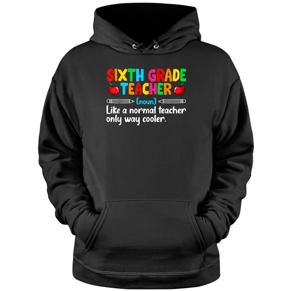 Team Sixth Grade Funny 6th Grade Teacher Definition Pullover Hoodie