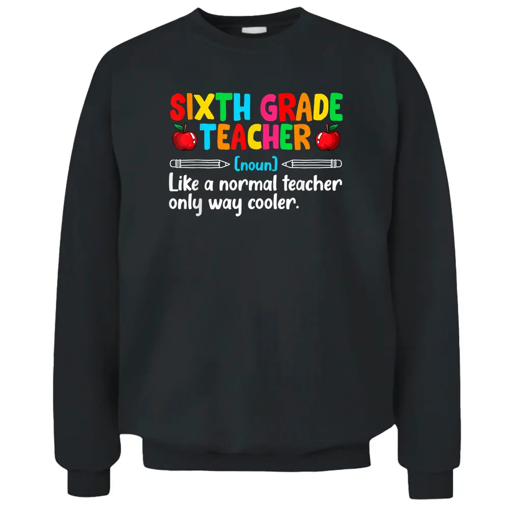 Team Sixth Grade Funny 6th Grade Teacher Definition Pullover Sweatshirt