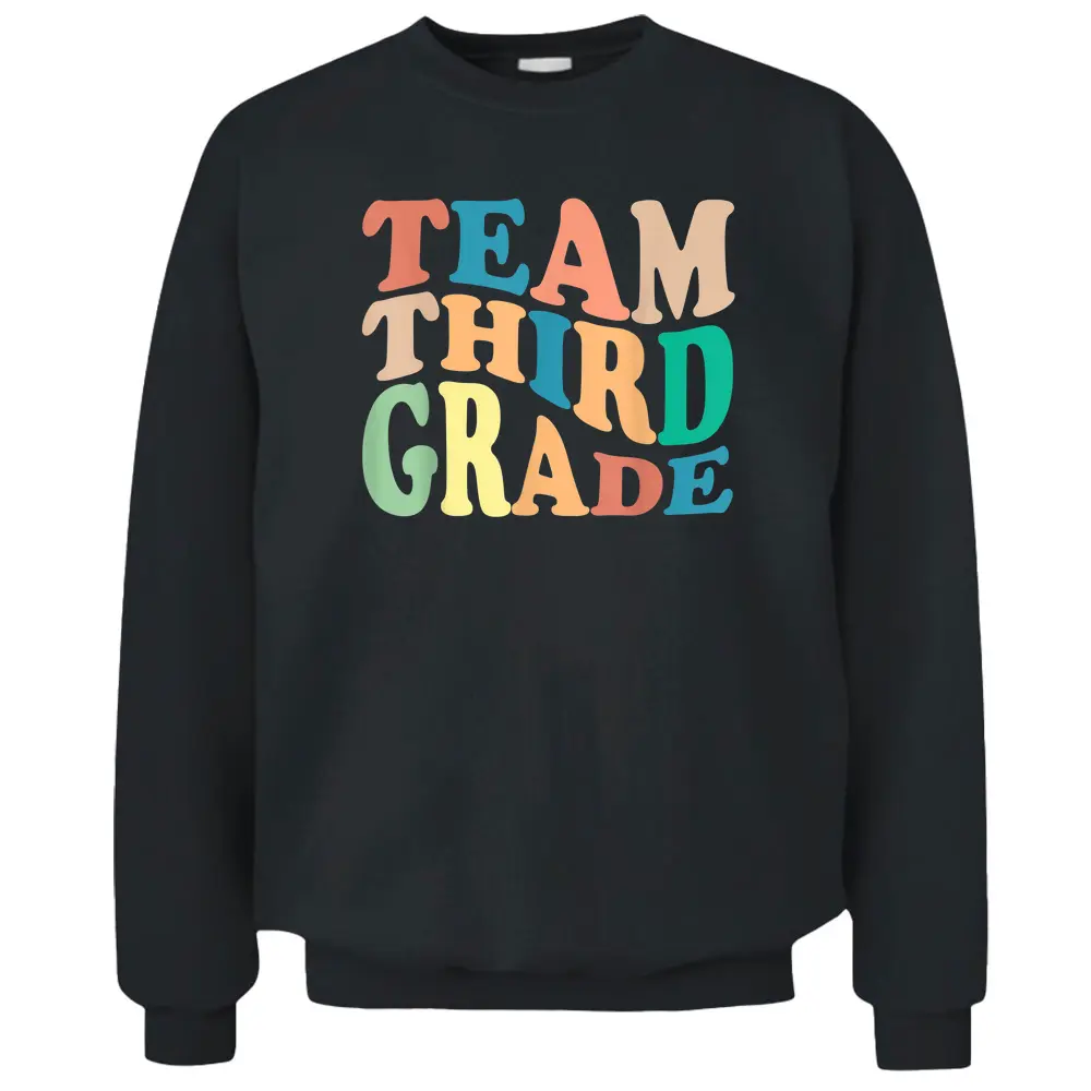 Team Third Grade 3rd Grade Back To School Teacher Student Pullover Sweatshirt