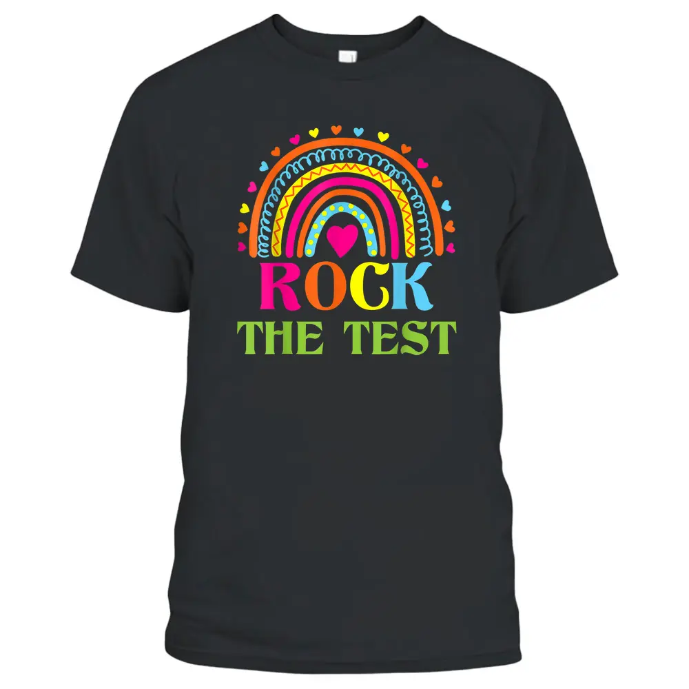 Test Day Rock The Test Teacher Testing Day Rainbow Teacher T-Shirt