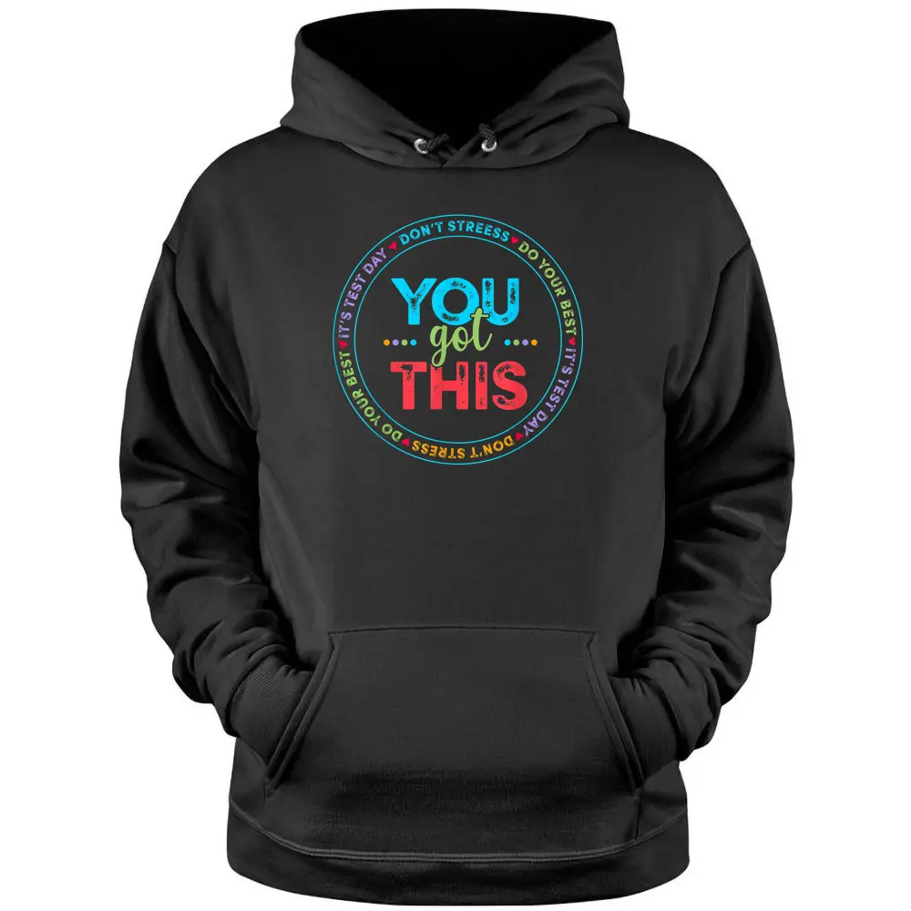 Testing Day It's Test Day You Got This Teacher Student Kids Pullover Hoodie