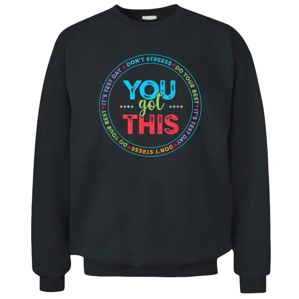 Testing Day It's Test Day You Got This Teacher Student Kids Pullover Sweatshirt