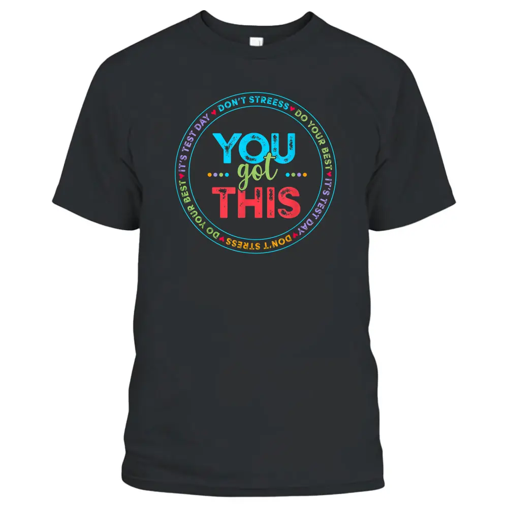 Testing Day It's Test Day You Got This Teacher Student Kids T-Shirt