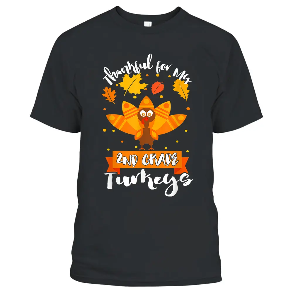 Thankful For My 2nd Grade Turkey Teacher Thanksgiving Day T-Shirt