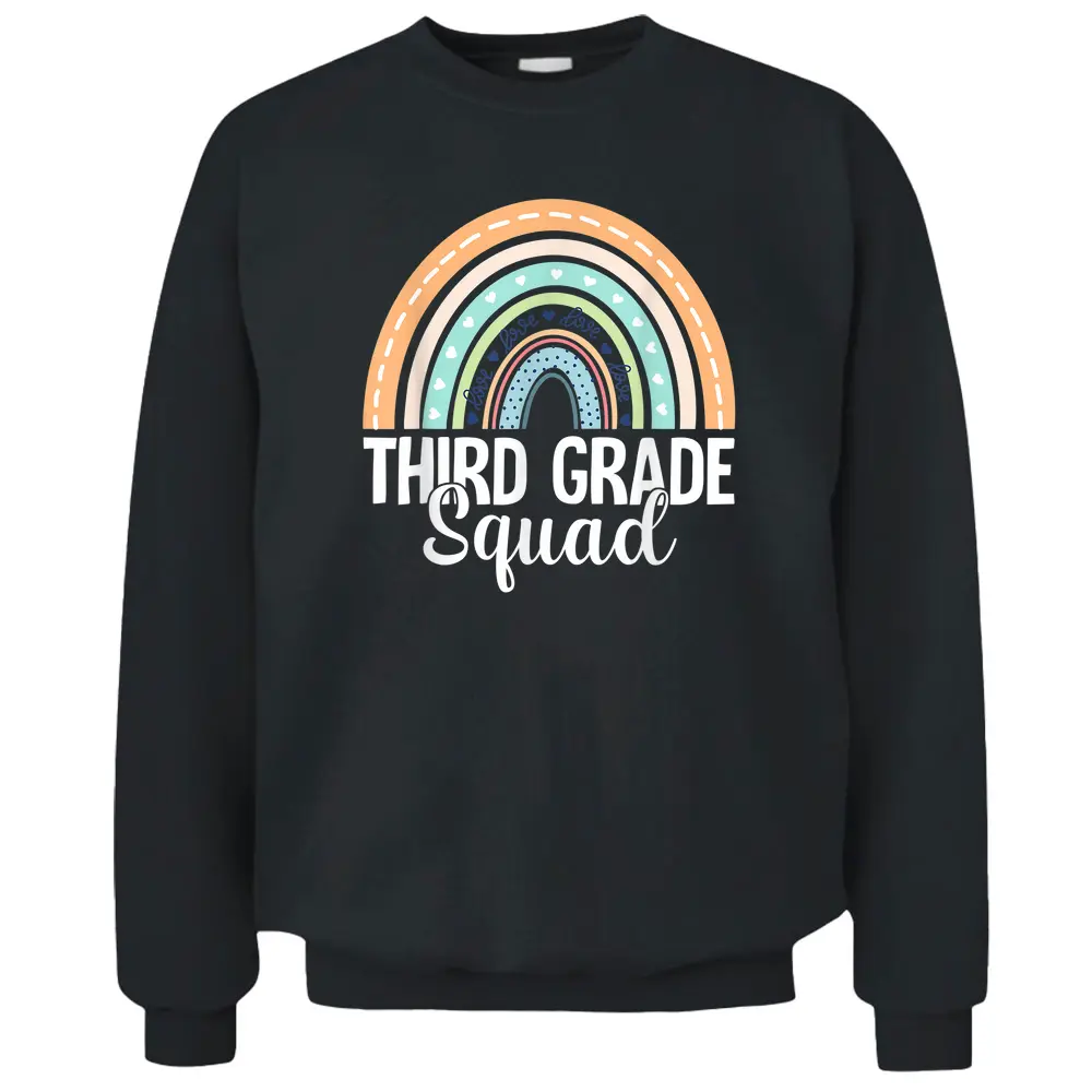 Third Grade Squad Rainbow Back To School 3rd Grade Teacher Pullover Sweatshirt