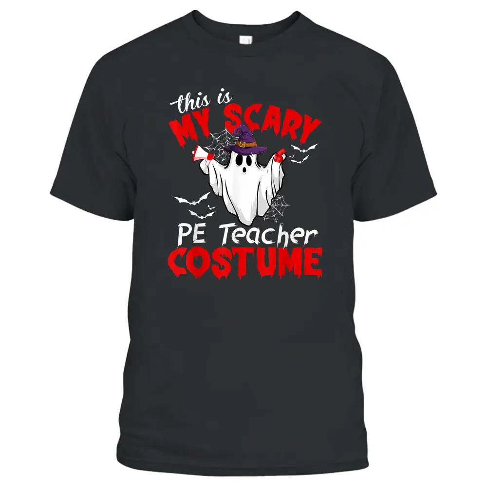 This Is My Scary PE Teacher Costume Funny Ghost Halloween T-Shirt