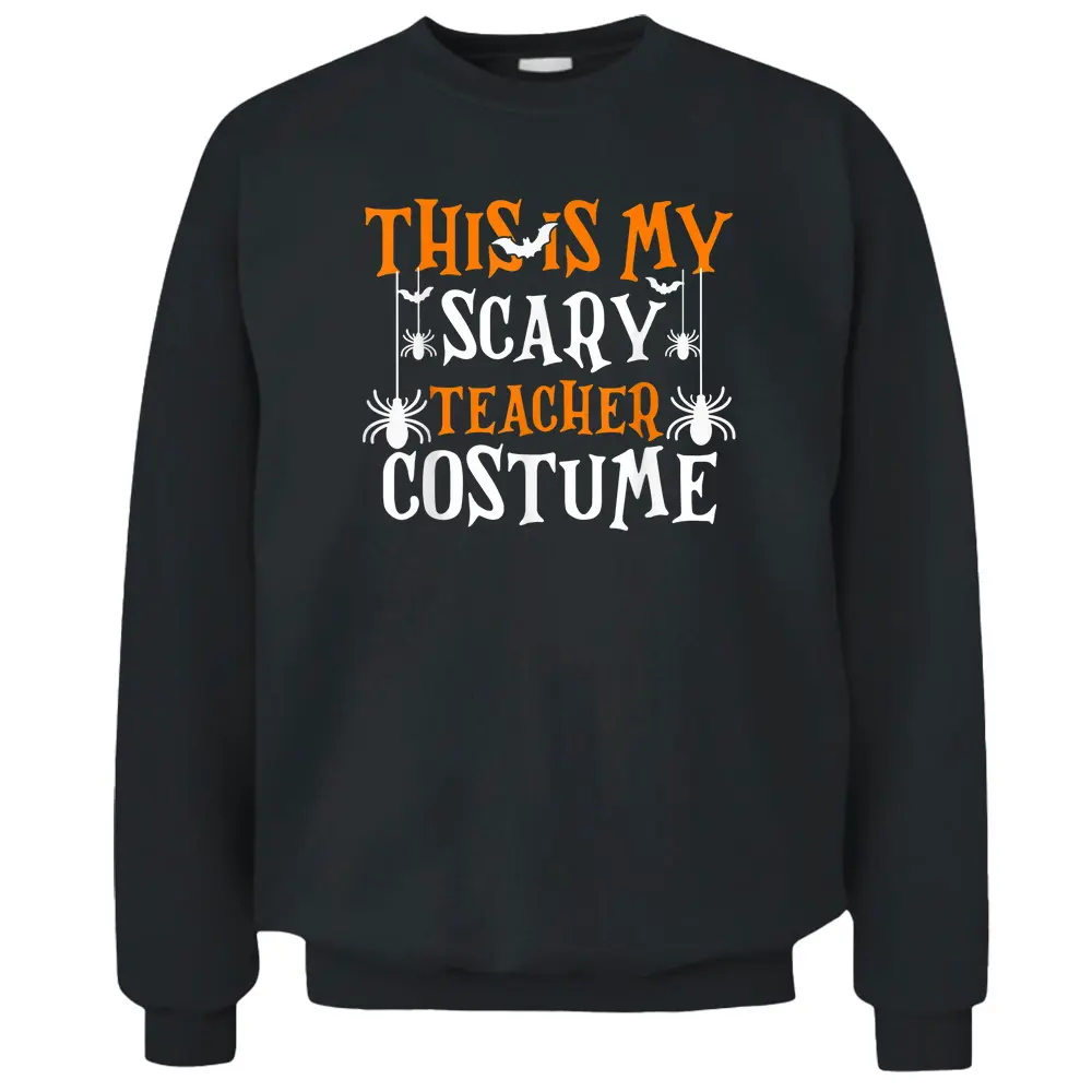 This Is My Scary Teacher Costume  Funny Halloween Pullover Sweatshirt