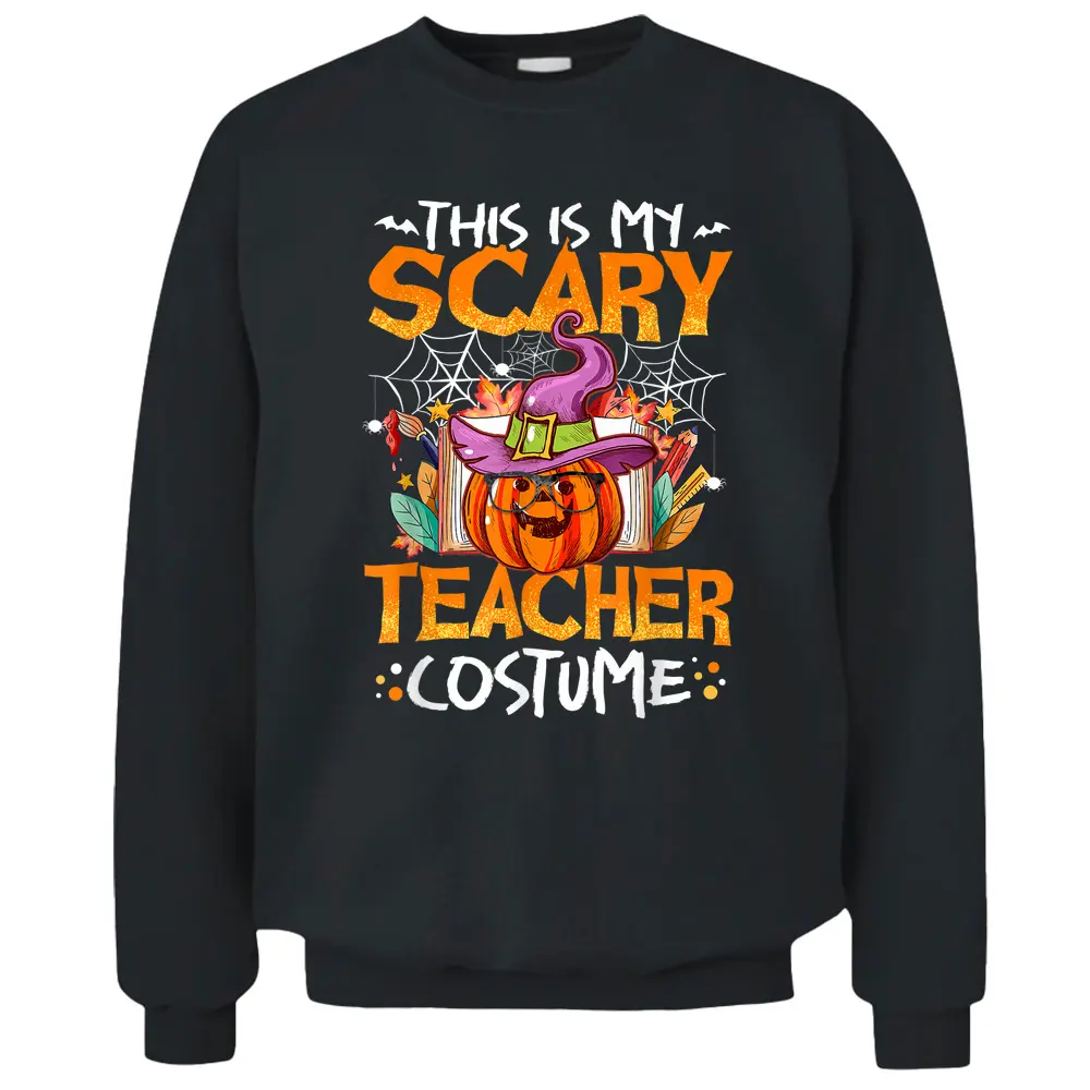 This Is My Scary Teacher Costume Funny Teacher Halloween Pullover Sweatshirt