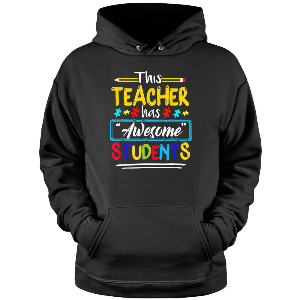 This Teacher Has Awesome Students Puzzle Autism Awareness Pullover Hoodie