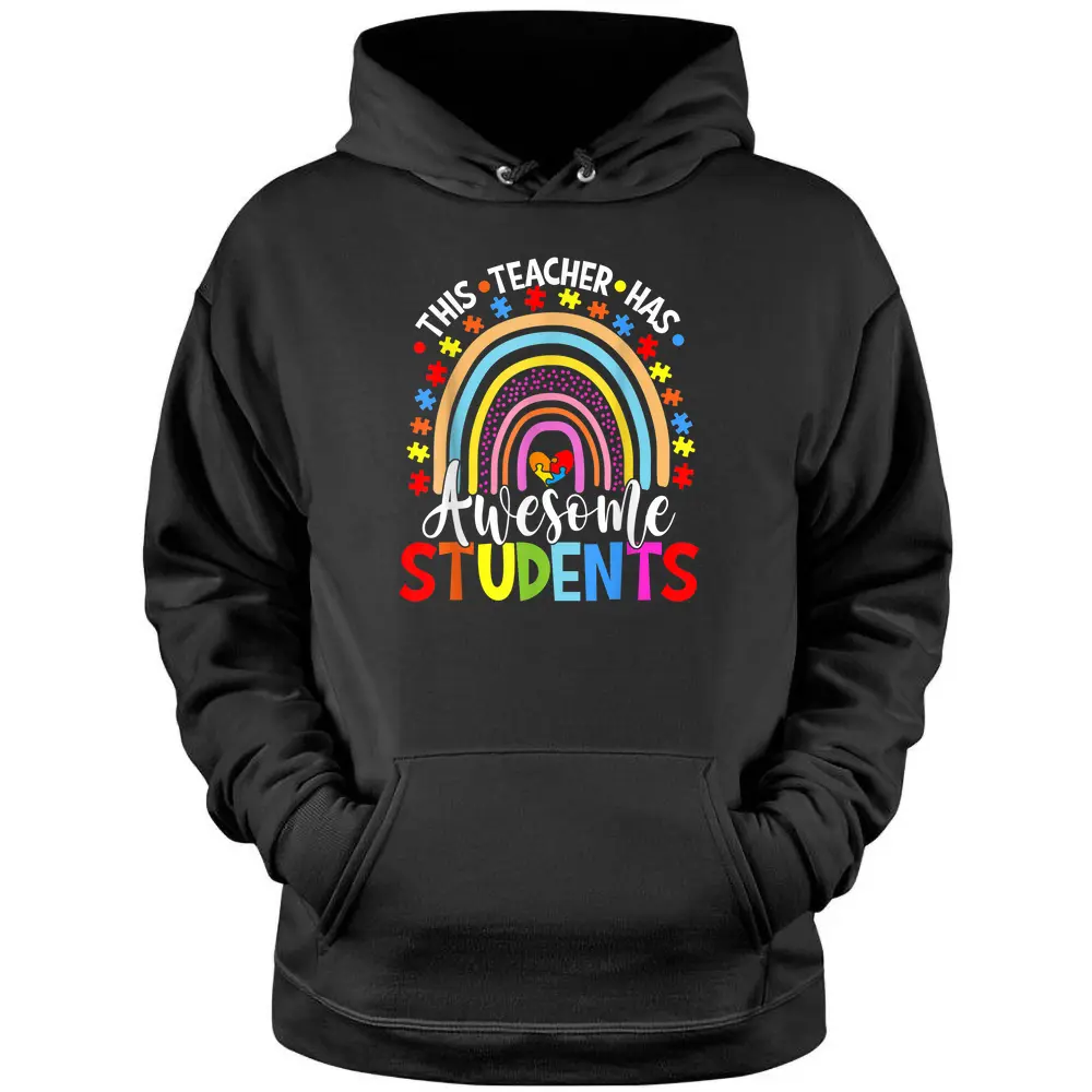 This Teacher Has Awesome Students Rainbow Autism Awareness Pullover Hoodie