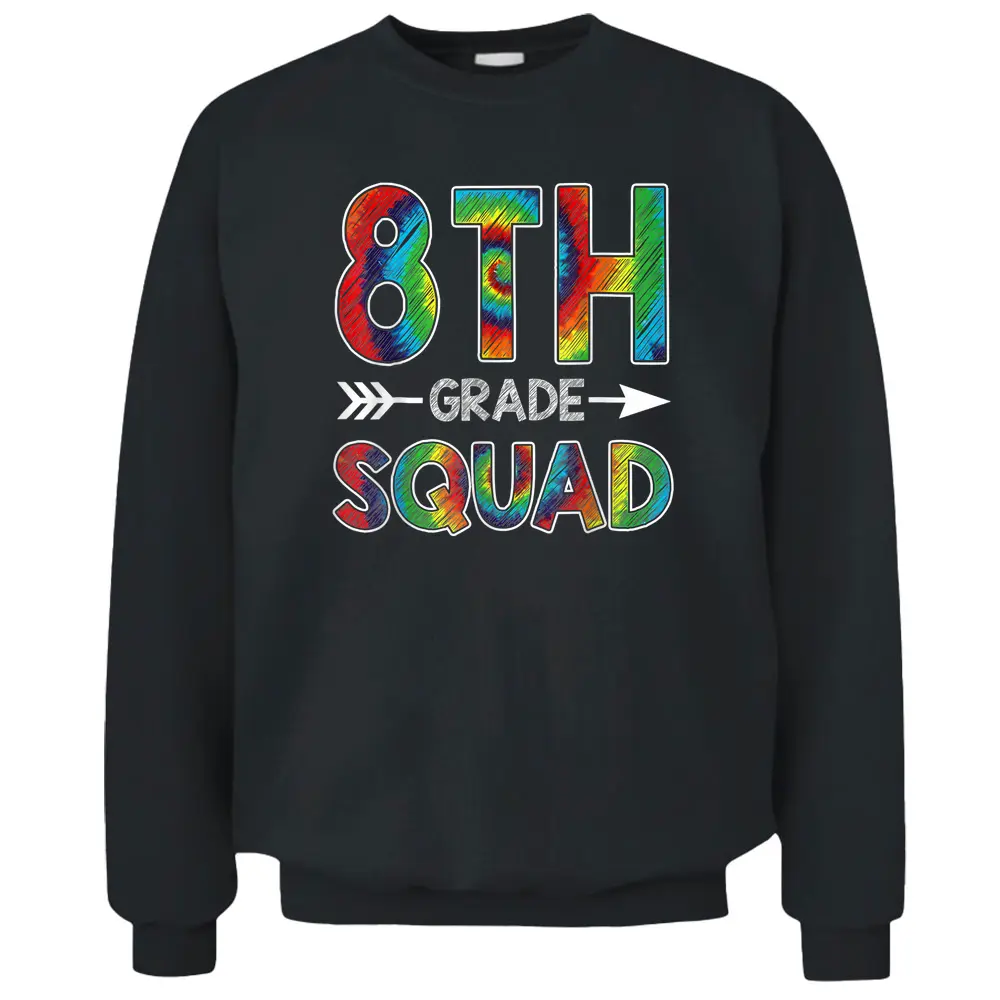 Tie Dye 8th Grade Squad Teacher Student 100th Day Of School Pullover Sweatshirt