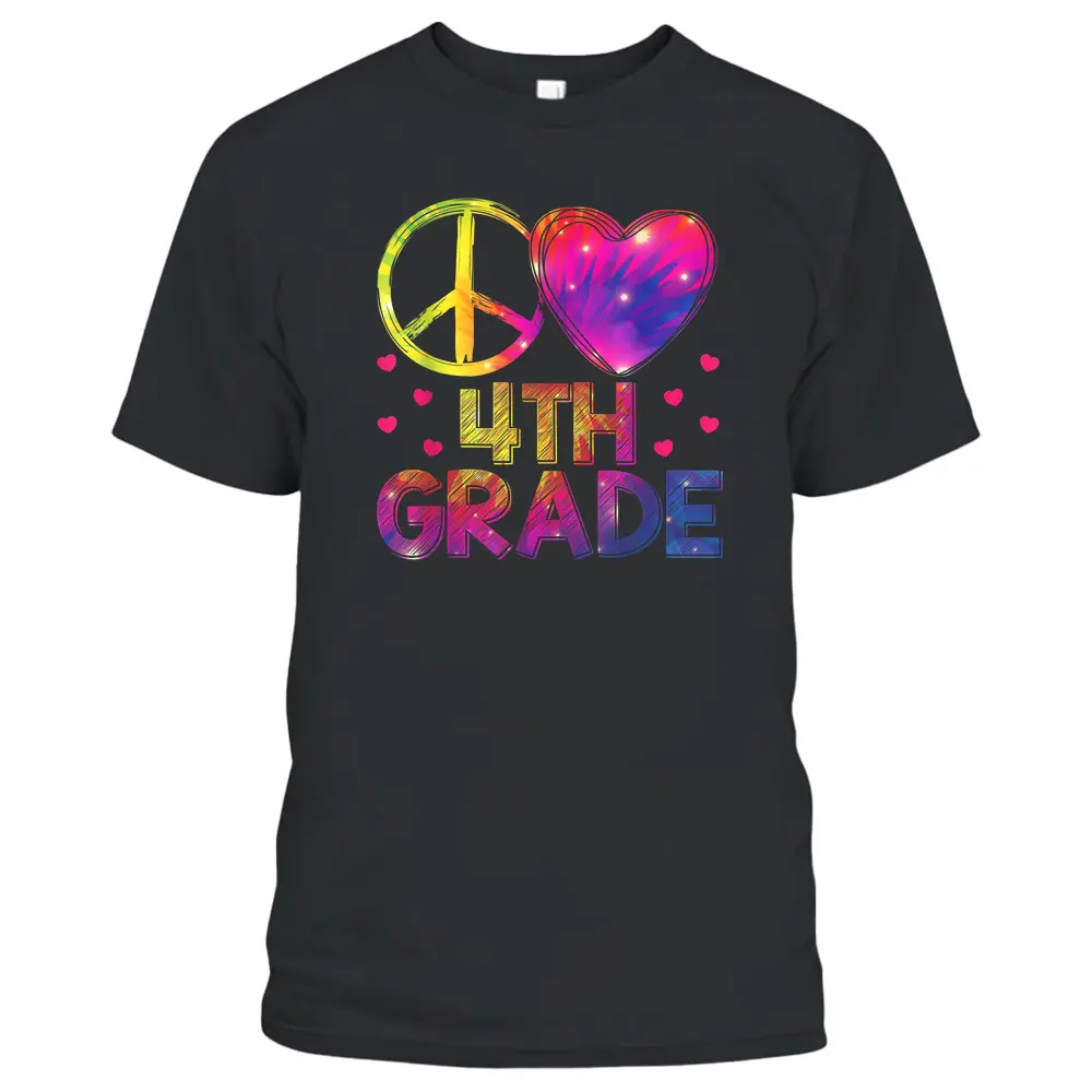 Tie Dye Peace Love 4th Grade Teacher Student Back To School T-Shirt