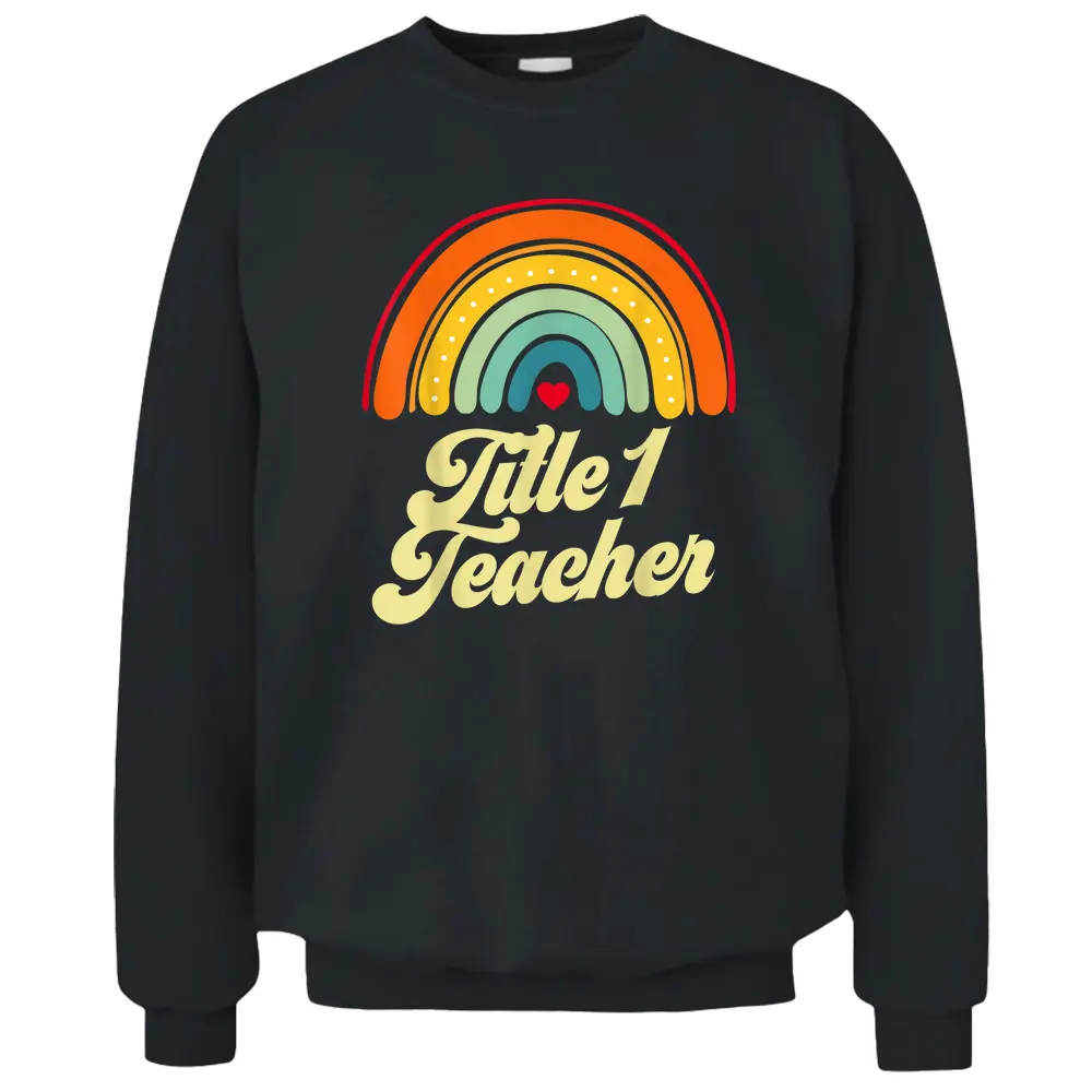 TITLE 1 TEACHER Vintage Retro Funny Job Title Birthday Pullover Sweatshirt