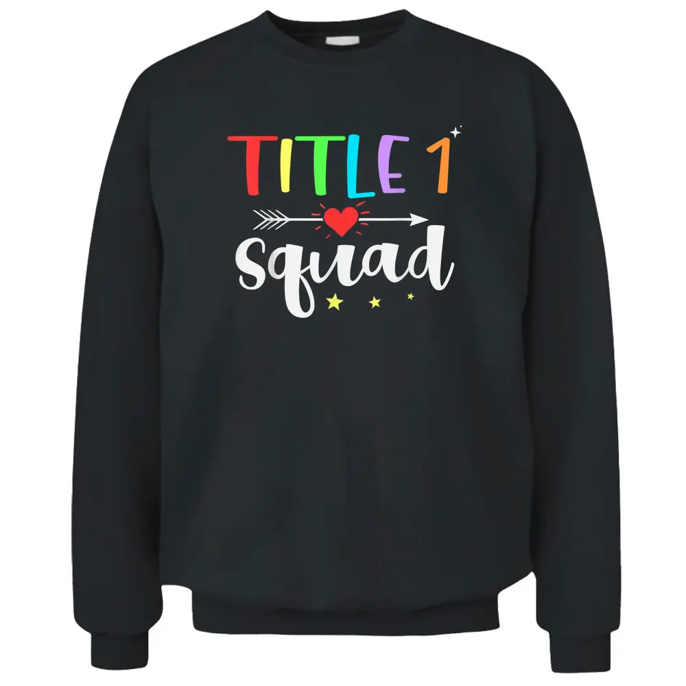 Title One 1 Teacher Squad Cute Back To School Pullover Sweatshirt