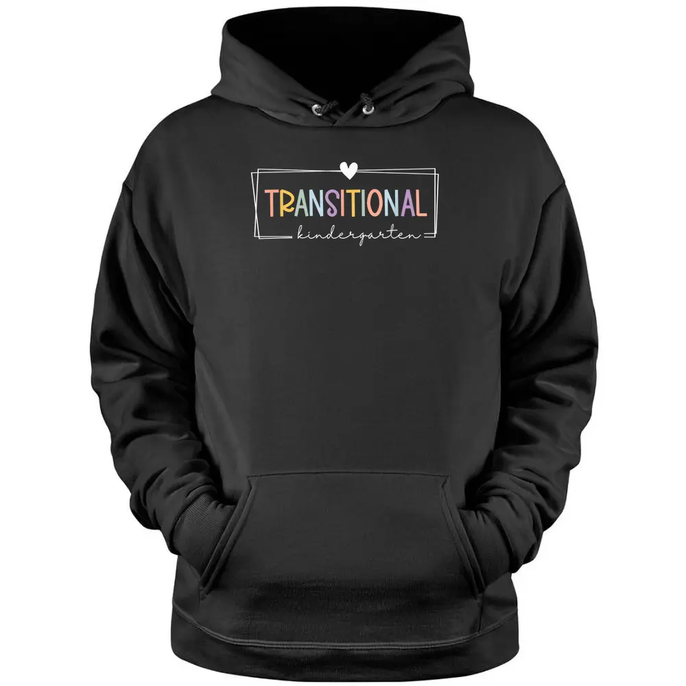 TK Teacher Transitional Kindergarten First Day Back School Pullover Hoodie