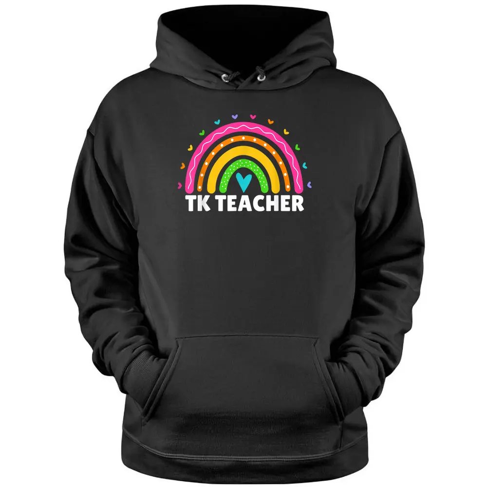 Transitional Kindergarten Teacher Rainbow Women TK Teacher Pullover Hoodie