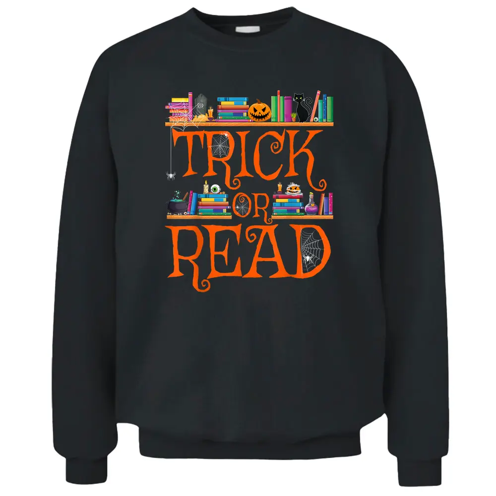 Trick Or Read Funny Halloween Teacher Book Library Reading Pullover Sweatshirt