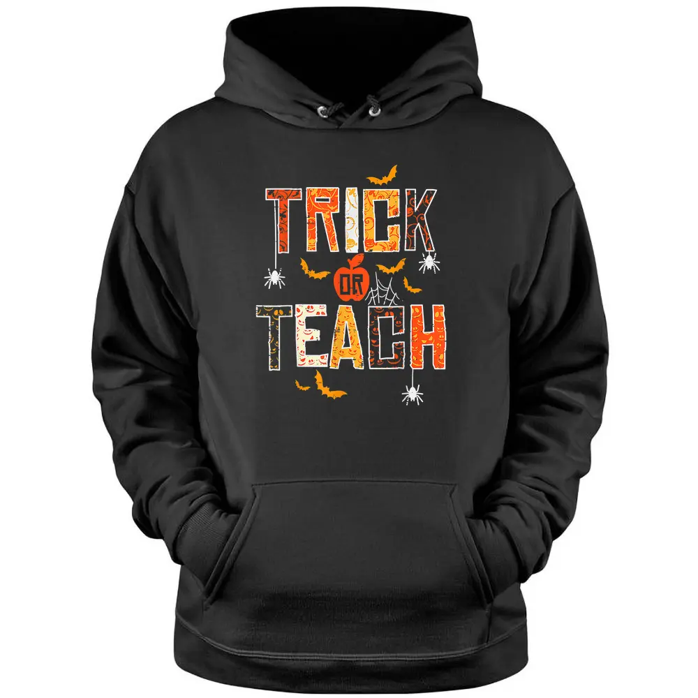 Trick Or Teach Cute Halloween Teacher Pullover Hoodie