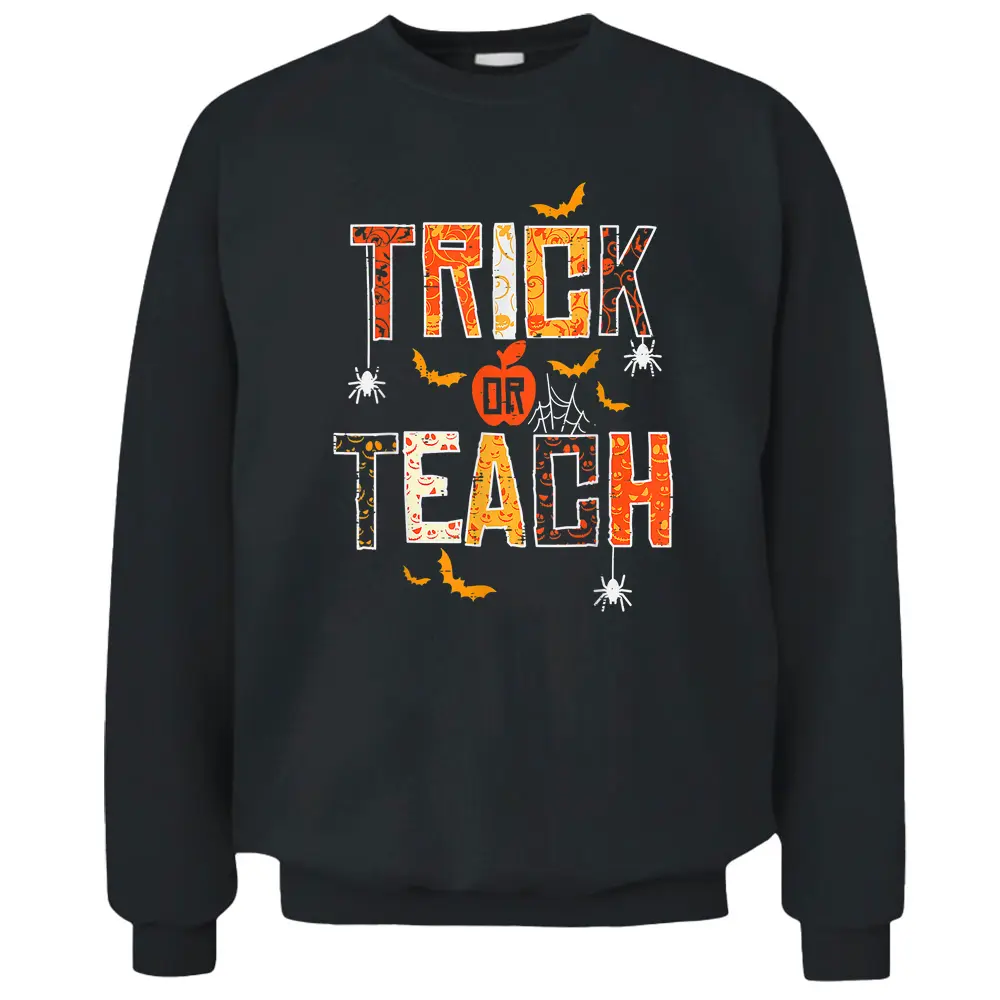 Trick Or Teach Cute Halloween Teacher Pullover Sweatshirt