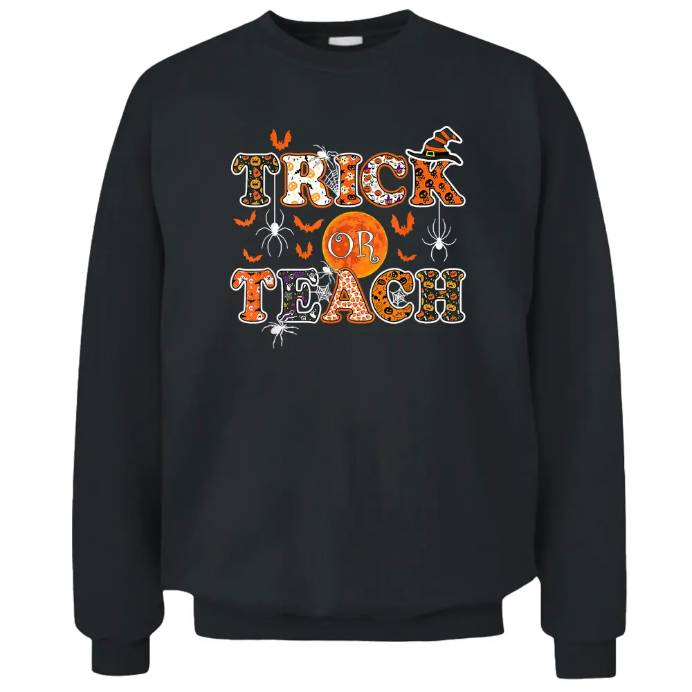 Trick Or Teach Funny Teacher Halloween Costume Pullover Sweatshirt