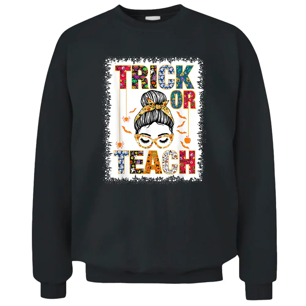 Trick Or Teach Funny Teacher Halloween Costume 2022 Pullover Sweatshirt