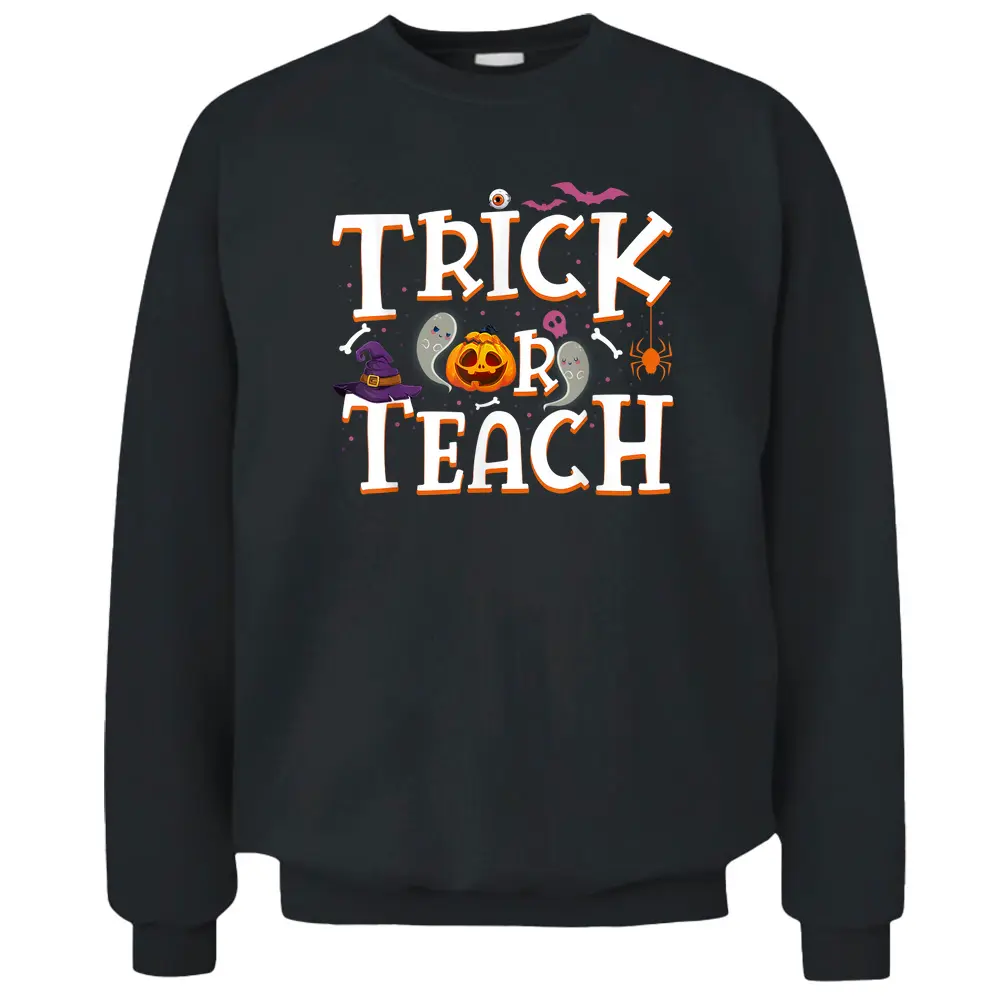 Trick Or Teach Funny Teacher Halloween Costume Cute Ghost Pullover Sweatshirt