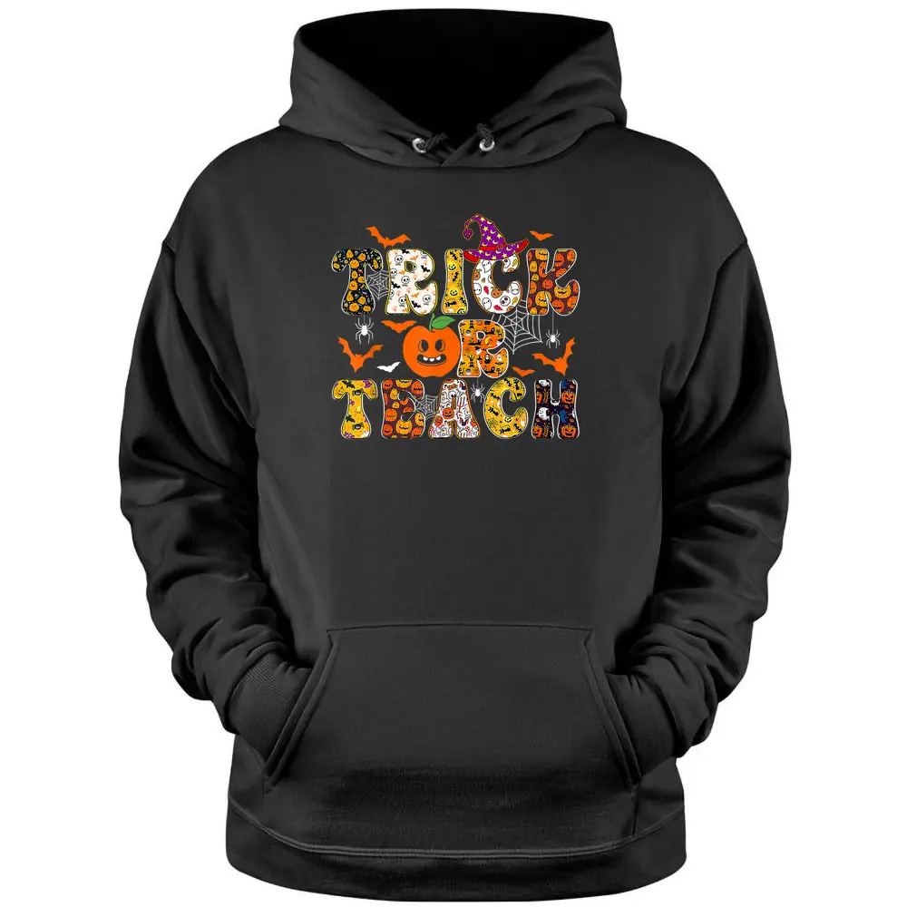 Trick Or Teach Funny Teacher Halloween Pumpkin Pullover Hoodie