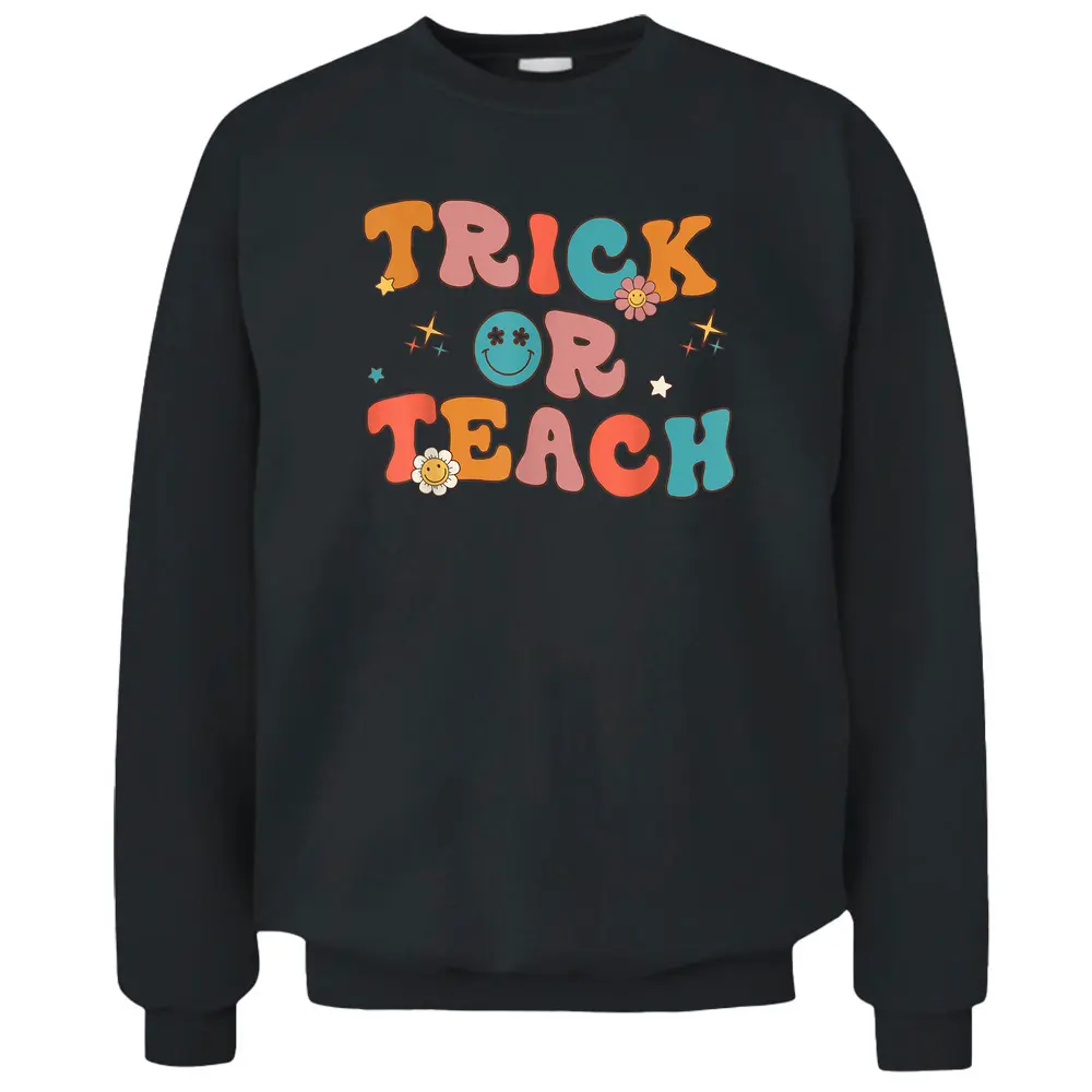 Trick Or Teach Funny Teacher Halloween Retro Vintage Groovy Pullover Sweatshirt