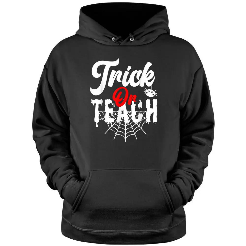 Trick Or Teach Funny Teacher Halloween Web 3 Spider Pullover Hoodie