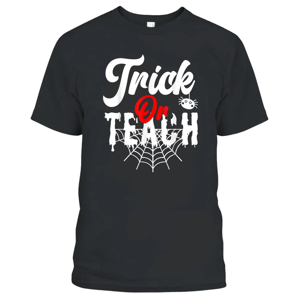 Trick Or Teach Funny Teacher Halloween Web 3 Spider T-Shirt