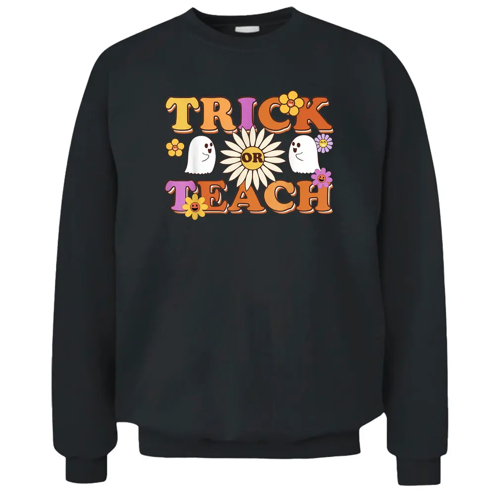 Trick Or Teach Ghost Teacher Halloween Costume Women Men Pullover Sweatshirt