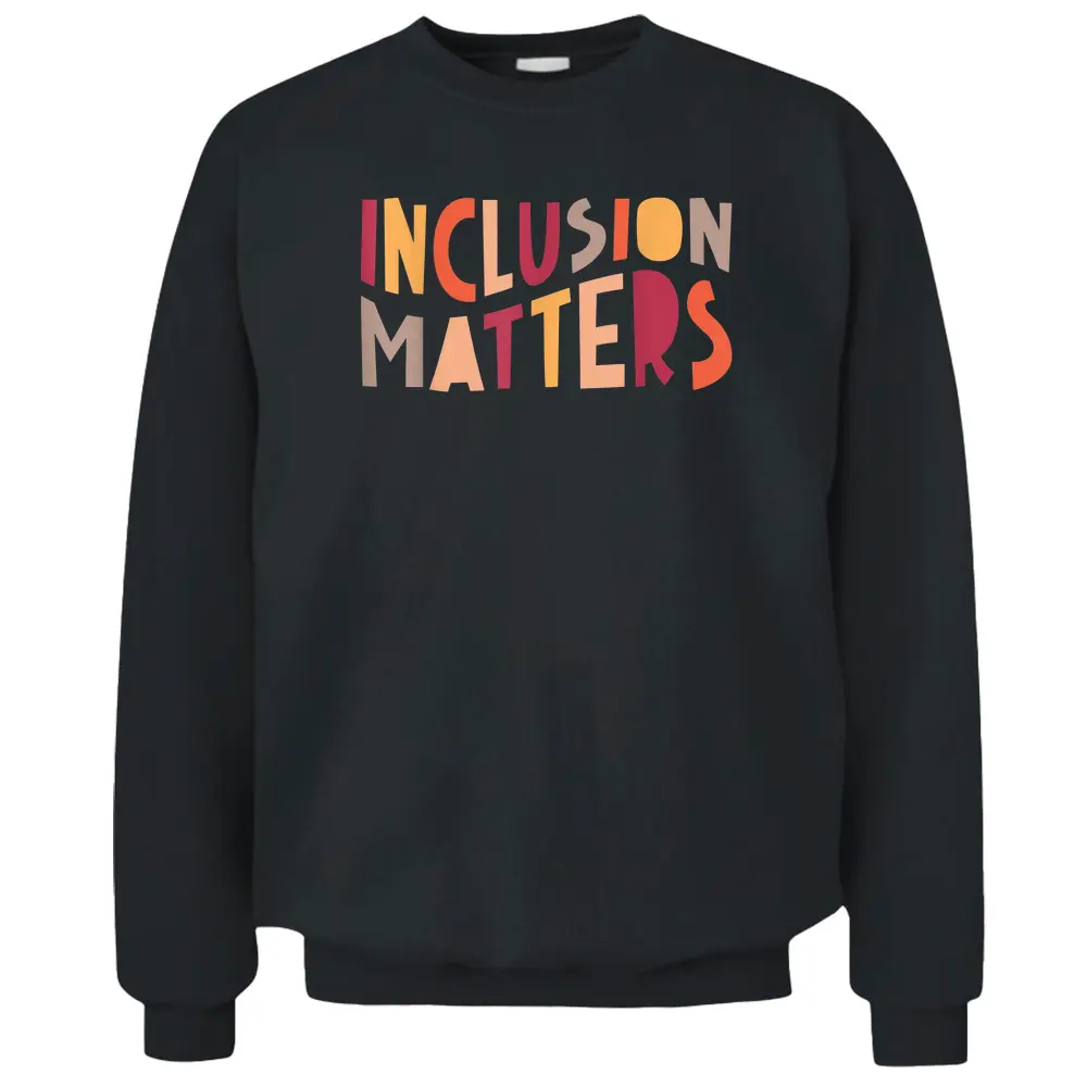 Vintage Inclusion Matters Positive Diversity Kindness Matter Pullover Sweatshirt