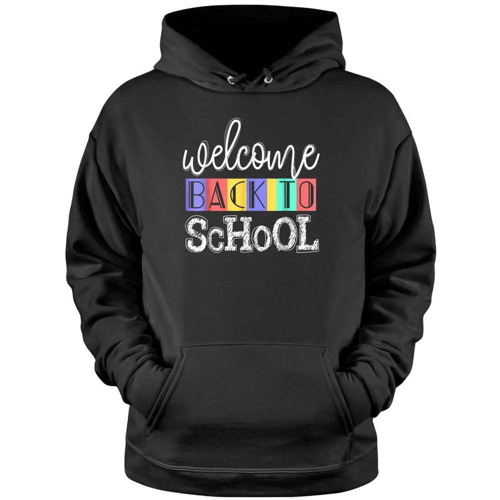 Welcome Back To School  First Day Of School Teachers Pullover Hoodie