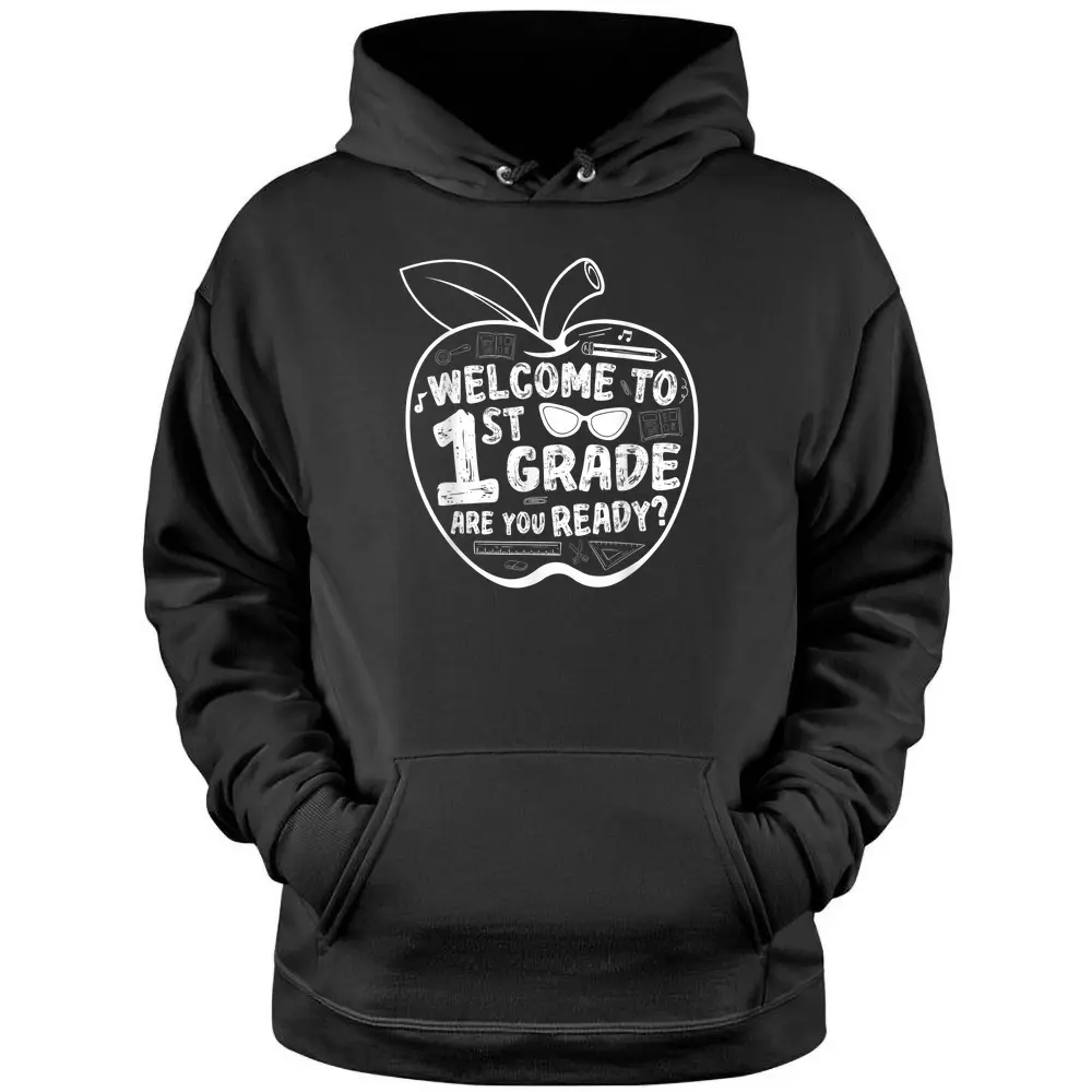 Welcome To 1st Grade Are You Ready First Grade Teacher Pullover Hoodie