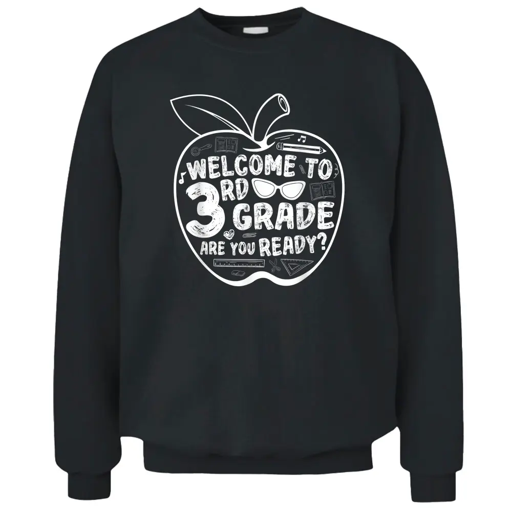 Welcome To 3rd Grade Are You Ready Third Grade Teacher Pullover Sweatshirt