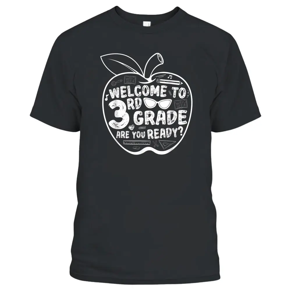 Welcome To 3rd Grade Are You Ready Third Grade Teacher T-Shirt