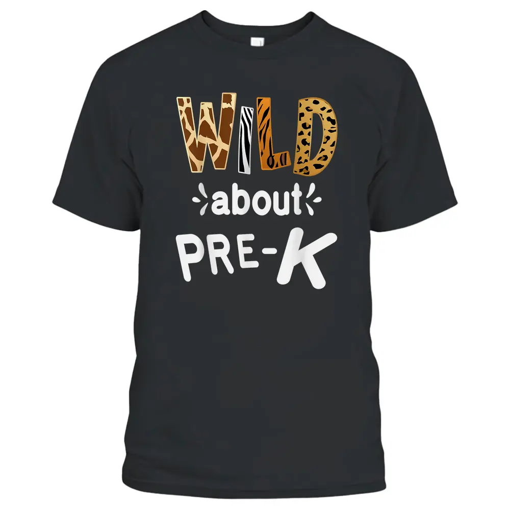 Wild About Pre-K Teacher Student First Day Of Kindergarten T-Shirt