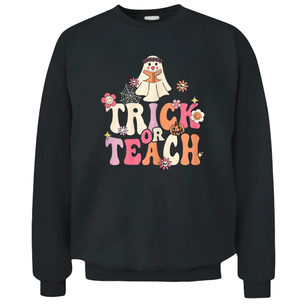 Womens Retro Groovy Halloween Trick Or Teach Vintage Teacher Ghost Pullover Sweatshirt