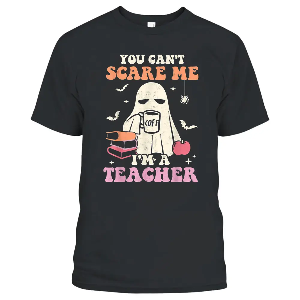 You Can't Scare Me Im A Teacher Halloween Groovy Retro Ghost T-Shirt