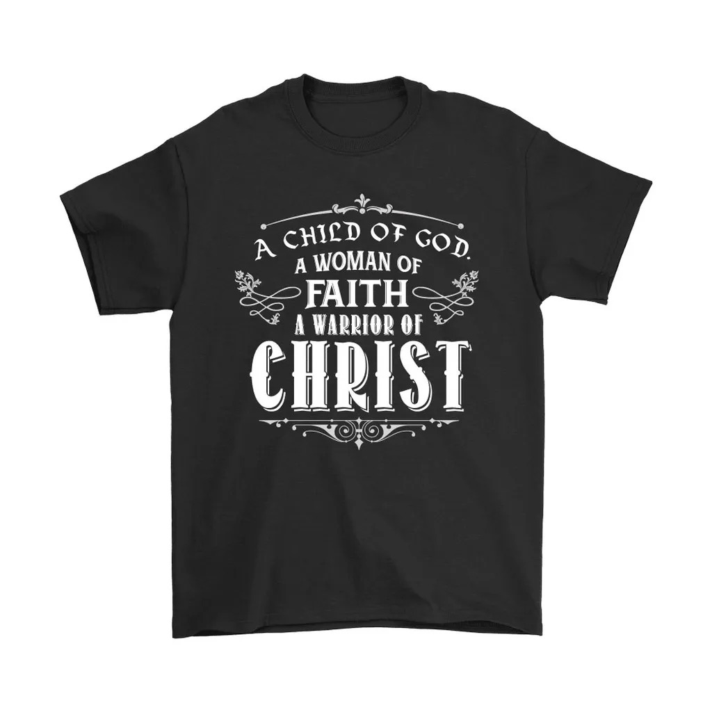 A Child Of God A Woman Of Faith A Warrior Unisex T-Shirt, Hoodie, Sweatshirt