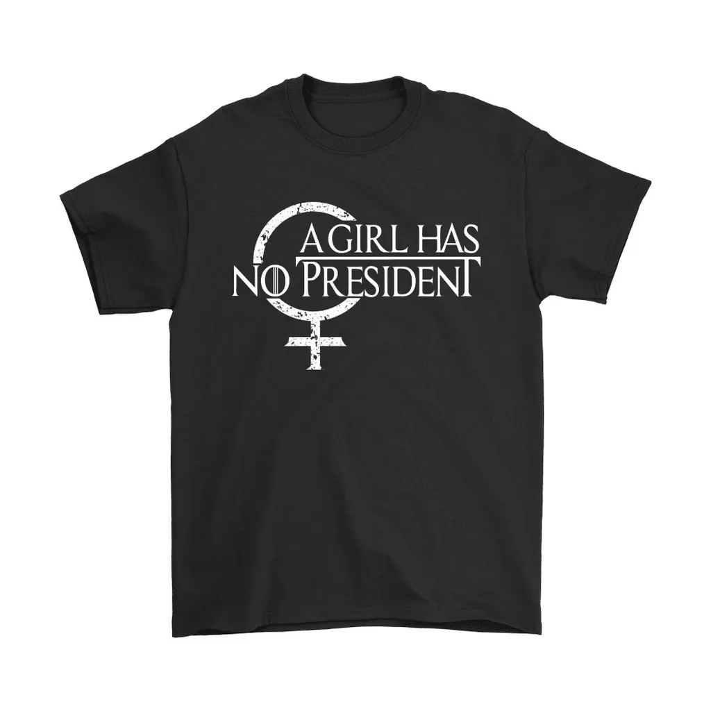 A Girl Has No President Unisex T-Shirt, Hoodie, Sweatshirt