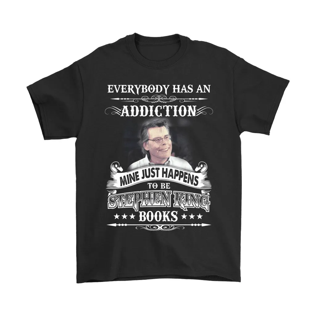 Addiction To Stephen Kings Books Unisex T-Shirt, Hoodie, Sweatshirt